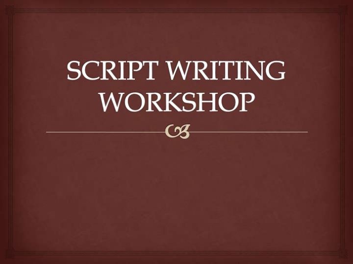 Script Writing Workshop