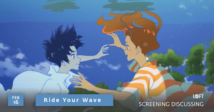 «Ride Your Wave». դիտում-քննարկում