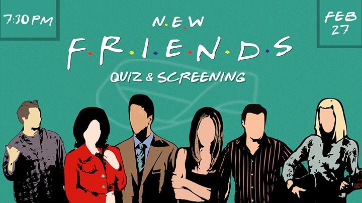 New Friends Quiz and Screening