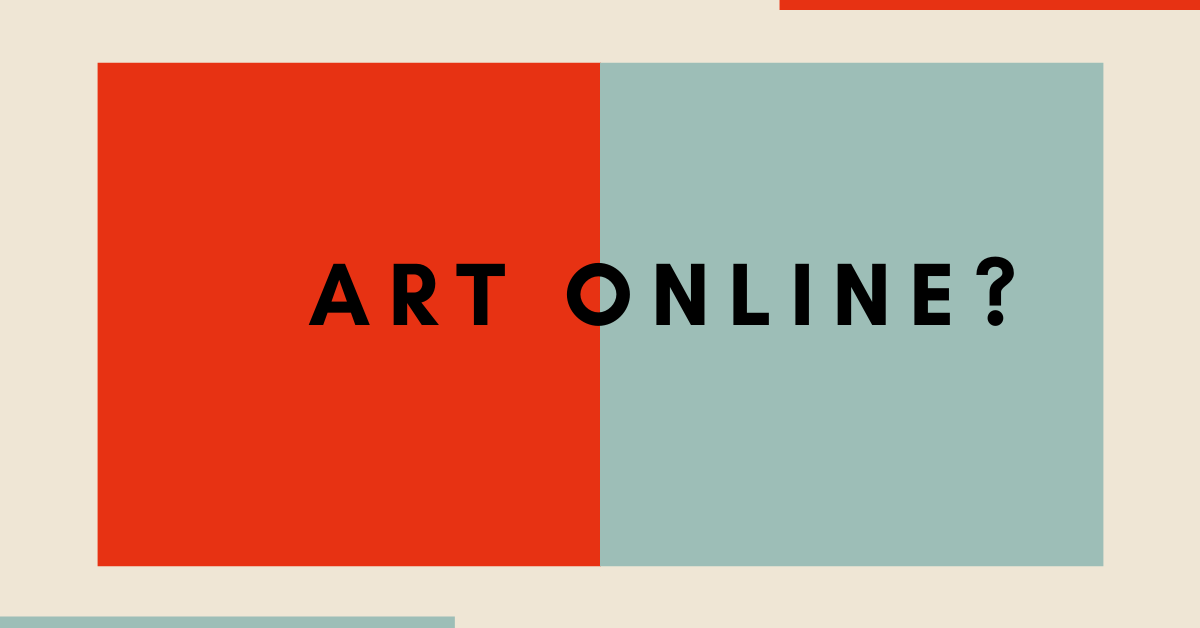 Art Online. Արդյո՞ք հնարավոր է առցանց արվեստ սովորել